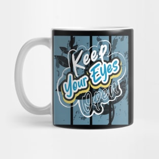 Keep Your Eyes Open Mug